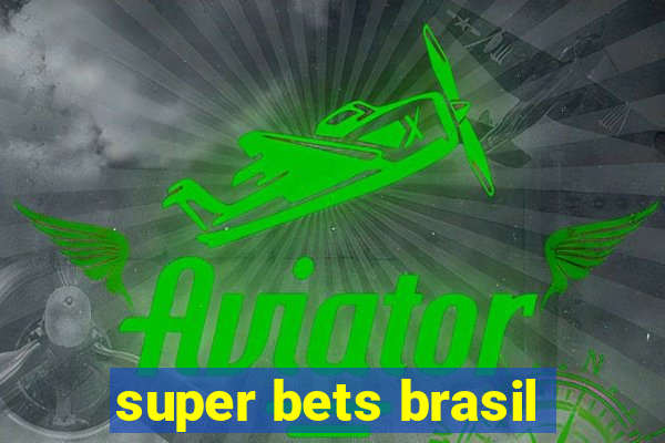 super bets brasil